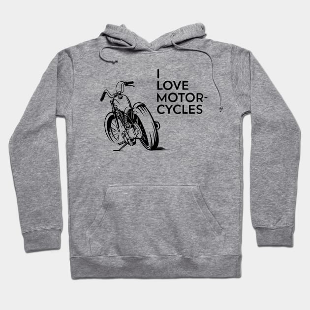 I love motorcycles Hoodie by Dosunets